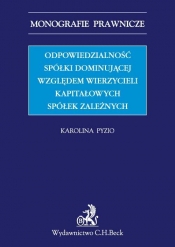 Odpowiedzialność spółki dominującej względem wierzycieli kapitałowych spółek zależnych