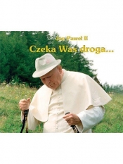 Czeka Was droga... Perełka papieska 3 - Opracowanie zbiorowe