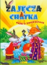 Zajęcza chatka bajki o zwierzętach