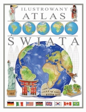 Ilustrowany atlas świata - Opracowanie zbiorowe