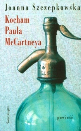 Kocham Paula McCartneya - Szczepkowska Joanna