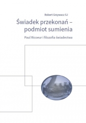 Świadek przekonań - podmiot sumienia - Robert Grzywacz