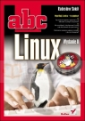 ABC Linux. Wydanie II Radosław Sokół