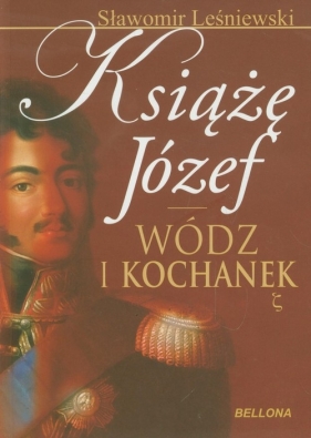 Książę Józef Wódz i kochanek - Leśniewski Sławomir