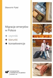 Migracje emerytów w Polsce czynniki, kierunki... - Sławomir Pytel