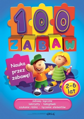 100 zabaw Nauka przez zabawę - Sajek Ewa<br />