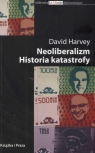 Neoliberalizm Historia katastrofy  Harvey David