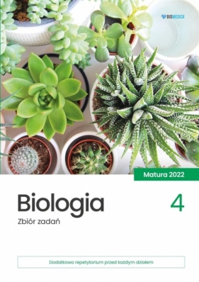 Biologia. Zbiór zadań. Matura 2022, tom 4 - Opracowanie zbiorowe