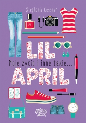 Lil April Moje życie i inne takie... - Stephanie Gessner