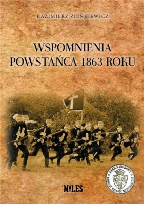 Wspomnienia powstańca 1863 roku - Zienkiewicz Kazimierz
