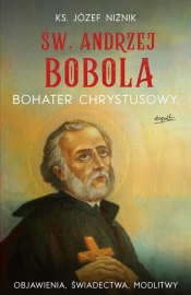 Św. Andrzej Bobola Bohater Chrystusowy - Niżnik Józef