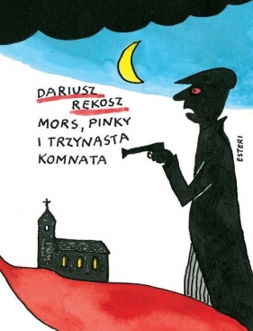 Mors Pinky i trzynasta komnata - Rekosz Dariusz