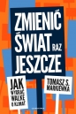 Zmienić świat raz jeszcze - Tomasz Szymon Markiewka