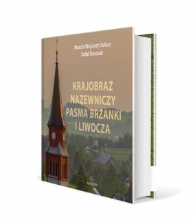 Krajobraz nazewniczy Pasma Brzanki i Liwocza - Marcin Wojciech Solarz, Rafał Kroczak