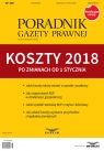 Koszty 2018 po zmianach Poradnik Gazety Prawnej 1/2018 Krywan Tomasz