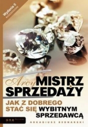 Arcymistrz sprzedaży - Arkadiusz Bednarski