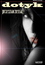 Dotyk przeznaczenia (Uszkodzona okładka) - Marta Grzebuła