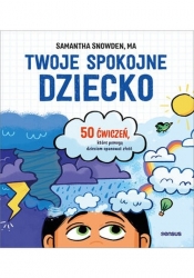 Twoje spokojne dziecko - Samantha Snowden