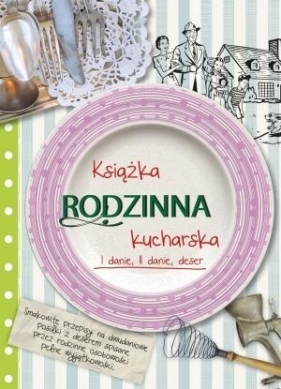 Rodzinna książka kucharska - Opracowanie zbiorowe