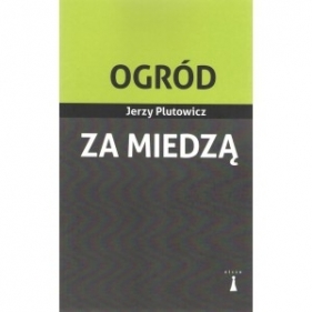 Ogród za miedzą - Jerzy Plutowicz