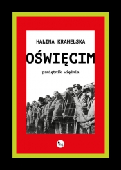 Oświęcim. Pamiętnik więźnia - Krahelska Halina