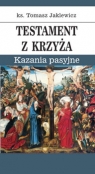 Testament z krzyża Kazania pasyjne Tomasz Jaklewicz