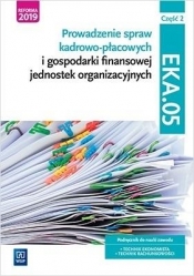 Prowadzenie spraw kadrowo-płacowych i gospodarki finansowej jednostek organizacyjnych. Kwalifikacja EKA.05. Część 2. Podręcznik do nauki zawodu technik ekonomista i technik rachunkowości - Joanna Śliżewska, Joanna Ablewicz, Damian Dębski