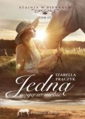 Stajnia w Pieńkach T.3 Jedną nogą w niebie - Izabella Frączyk