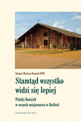 Stamtąd wszystko widzi się lepiej - Kaproń Kasper<br />