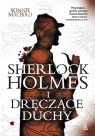 Sherlock Holmes i dręczące duchy Wielkie litery Macbird Bonnie