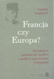 Francja czy Europa - Andrzej Szeptycki