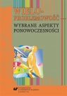 Wieloproblemowość wybrane aspekty ponowoczesności Grzegorz Libor, Magdalena Michalska-Kacymirow