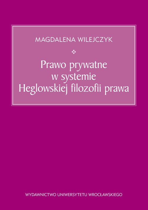 Prawo prywatne w systemie Heglowskiej filozofii prawa