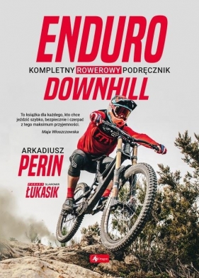 Enduro i Downhill. Kompletny rowerowy podręcznik (Uszkodzona okładka) - Arkadiusz Perin, Sławomir Łukasik