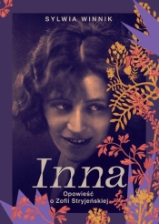 Inna. Opowieść o Zofii Stryjeńskiej - Sylwia Winnik