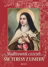 Modlitewnik czcicieli św. Teresy z Lisieux Opracowanie zbiorowe
