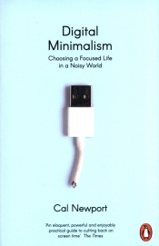 Digital Minimalism - Newport Cal