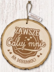 Ekoart "Zawsze całuj mnie na dobranoc"