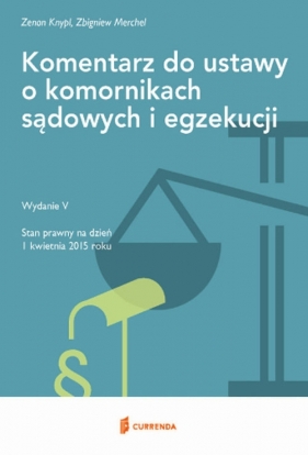 Komentarz do ustawy o komornikach sądowych i egzekucji - Knypl Zenon, Merchel Zbigniew