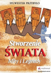 Stworzenie świata. Mity i legendy - Przybyło Sylwester