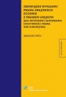 Obowiązek wykładni prawa krajowego zgodnie z prawem unijnym jako instrument Agnieszka Sołtys