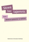 Słowa bez tajemnic Tom 1 Słowa w systemie i tekście