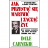  Jak przestać się martwić i zacząć żyć wyd. 2026