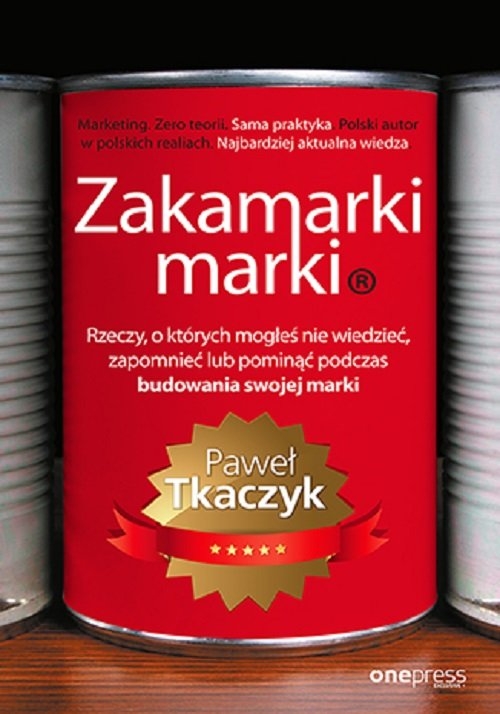 Zakamarki marki. Rzeczy, o których mogłeś nie wiedzieć, zapomnieć lub pominąć podczas budowania swojej marki