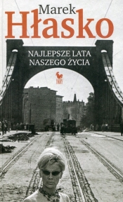 Najlepsze lata naszego życia - Marek Hłasko