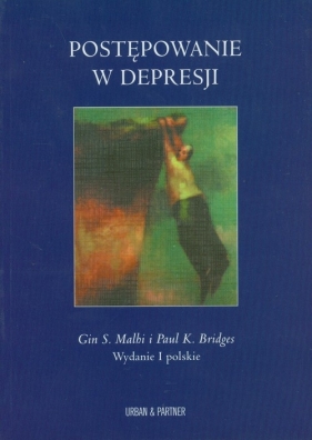 Postępowanie w depresji - Malhi Gin S., Bridges Paul K.