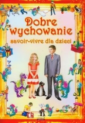 Dobre wychowanie savoir-vivre dla dzieci - Guzowska Beata