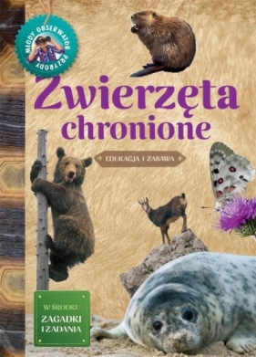Młody Obserwator Przyrody. Zwierzęta chronione - Hanna Będkowska