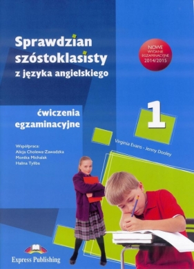 Sprawdzian szóstoklasisty z języka angielskiego Ćwiczenia egzaminacyjne Część 1 - <br />