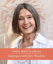 Każdy dzień to szansa. Inspirujące karty Ewy Woydyłło - Ewa Woydyłło